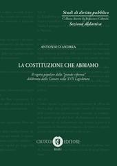 La Costituzione che abbiamo. Il rigetto popolare della «grande riforma» deliberata dalle Camere nella XVII Legislatgura