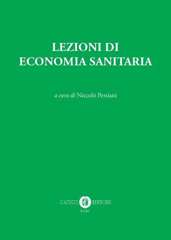 Lezioni di economia sanitaria  - Libro Cacucci 2017 | Libraccio.it