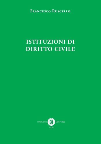 Istituzioni di diritto civile - Francesco Ruscello - Libro Cacucci 2017 | Libraccio.it