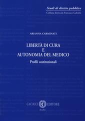 Libertà di cura e autonomia del medico. Profili istituzionali