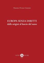 Europa senza diritti. Dalle origini al lancio del nano