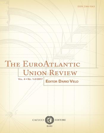 The EuroAtlantic union review (2017). Vol. 1-2  - Libro Cacucci 2018 | Libraccio.it