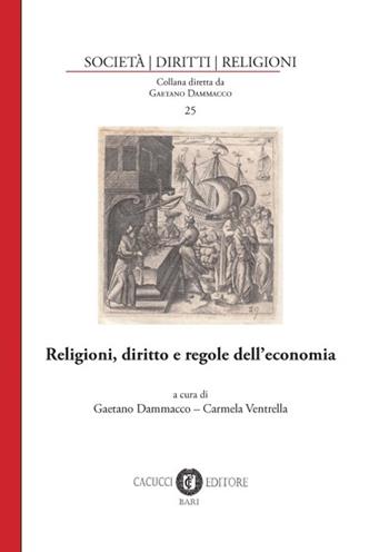 Religioni, diritto e regole dell'economia  - Libro Cacucci 2018, Società, diritti, religioni | Libraccio.it