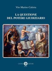 La questione del potere giudiziario. Nuova ediz.