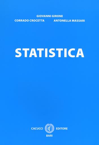 Statistica - Giovanni Girone, Corrado Crocetta, Antonella Massari - Libro Cacucci 2019 | Libraccio.it