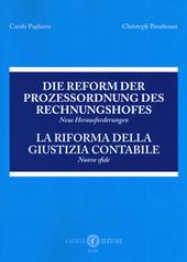 Die Reform der Prozessordnung des Rechnungshofes. Neue Herausforderungen-La riforma della giustizia contabile. Nuove sfide. Atti del Convegno (Bolzano, 23 giugno 2017)