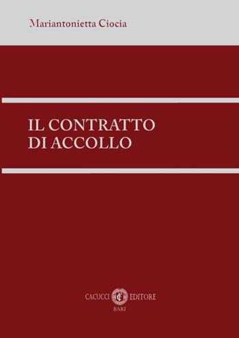 Il contratto di accollo - Mariantonietta Ciocia - Libro Cacucci 2020 | Libraccio.it