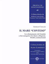 Il mare «conteso». Lo sfruttamento del fondale a fini energetici fra Stato e Regioni. Profili costituzionali