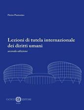 Lezioni di tutela internazionale dei diritti umani. Nuova ediz.