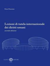 Lezioni di tutela internazionale dei diritti umani. Nuova ediz.