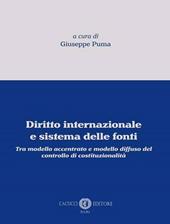 Diritto internazionale e sistema delle fonti. Tra modello accentrato e modello diffuso del controllo di costituzionalità