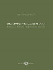 Res communes omnium oggi. Il paradosso dominante e il ripensamento necessario