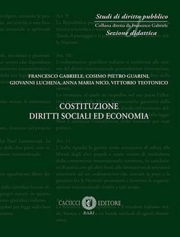 Costituzione diritti sociali ed economia. Nuova ediz. - Francesco Gabriele, Cosimo Pietro Guarini, Giovanni Luchena - Libro Cacucci 2020, Studi di diritto pubblico. Sezione didattica | Libraccio.it