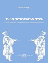 L' avvocato. Guida semiseria a una professione ancora affascinante