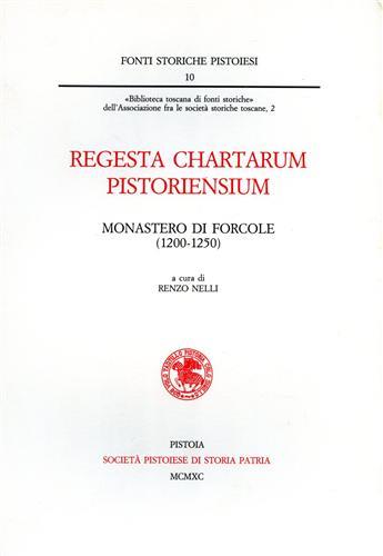 Monastero di Forcole (1200-1250)  - Libro Società Pistoiese 1990, Regesta chartarum pistoriensium | Libraccio.it