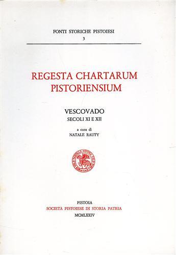 Vescovado (secolo XI e XII)  - Libro Società Pistoiese 1984, Regesta chartarum pistoriensium | Libraccio.it