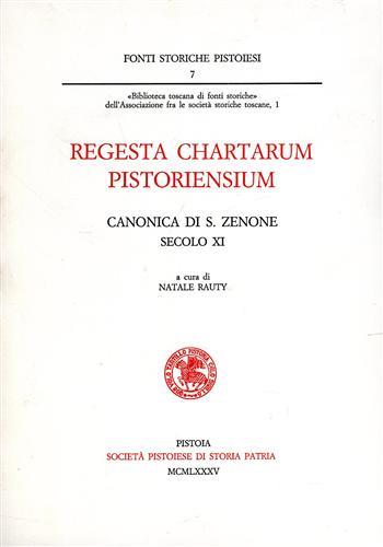 Canonica di San Zenone (secolo XII)  - Libro Società Pistoiese 1995, Regesta chartarum pistoriensium | Libraccio.it