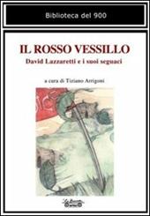 Il rosso vessillo. David Lazzaretti e i suoi seguaci