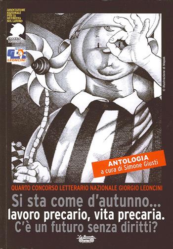 Precarietà. Si sta come d'autunno... Lavoro precario, vita precaria. C'è un futuro senza diritti?  - Libro La Bancarella (Piombino) 2012, Saggi e studi | Libraccio.it