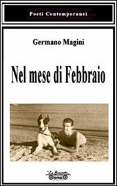 Nel mese di febbraio - Germano Magini - Libro La Bancarella (Piombino) 2012, Poesia | Libraccio.it
