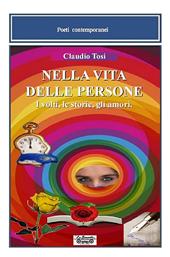 Nella vita delle persone. I volti, le storie, gli amori