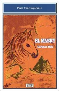 Masry (El) - Loriana Bini - Libro La Bancarella (Piombino) 2014, Poesia | Libraccio.it