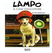 Lampo il cane viaggiatore. Ediz. illustrata