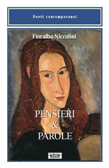 Pensieri & parole - Fioralba Niccolini - Libro La Bancarella (Piombino) 2015, Poesia | Libraccio.it