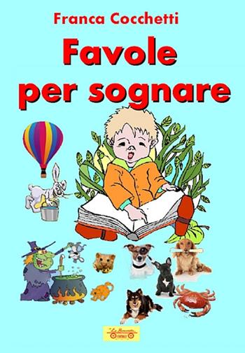 Favole per sognare - Franca Cocchetti - Libro La Bancarella (Piombino) 2016, Infanzia | Libraccio.it