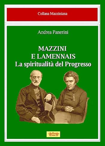 Mazzini e Lamennais. La spiritualità del progresso - Andrea Panerini - Libro La Bancarella (Piombino) 2016, Mazziniana | Libraccio.it