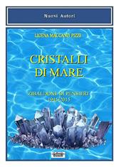 Cristalli di mare. Zibaldone di pensieri (1945-2015)