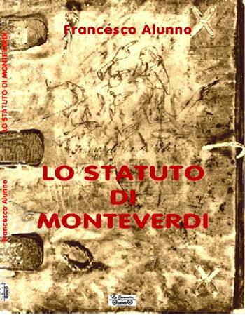 Lo statuto di Monteverdi - Francesco Alunno - Libro La Bancarella (Piombino) 2017, Monteverdina | Libraccio.it