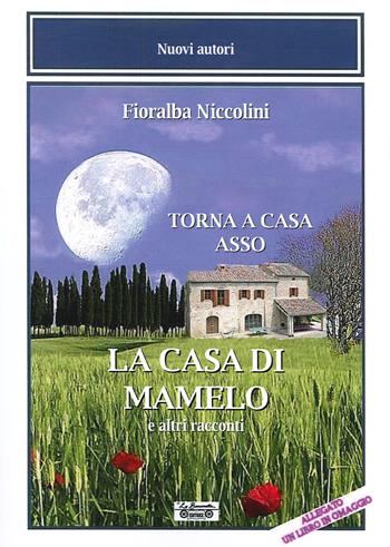 La casa di Mamelo - Fioralba Niccolini - Libro La Bancarella (Piombino) 2020 | Libraccio.it