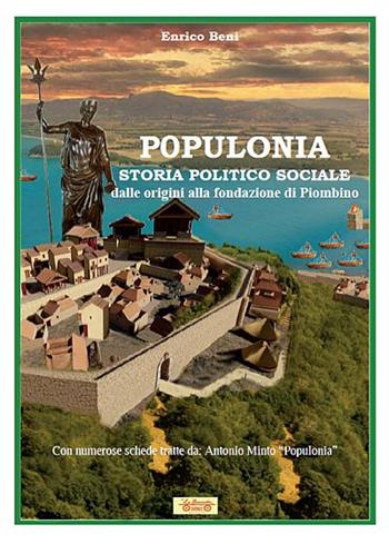 Populonia, dalle origini alla fondazione di Piombino. Nuova ediz. - Enrico Beni - Libro La Bancarella (Piombino) 2021, Biblioteca di storia | Libraccio.it