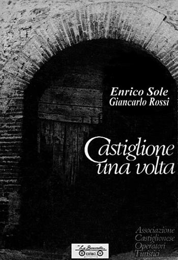 Castiglione una volta - Enrico Sole - Libro La Bancarella (Piombino) 2023, Maremmana | Libraccio.it