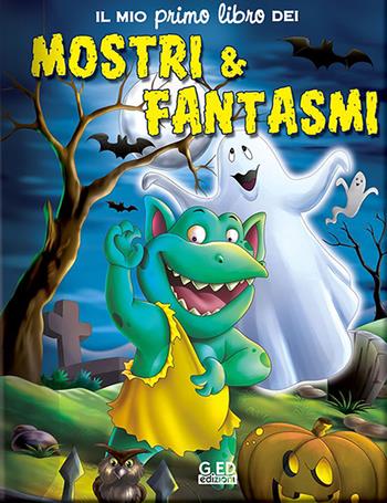 Il mio primo libro dei mostri & fantasmi. Ediz. illustrata  - Libro Vega Edizioni 2012 | Libraccio.it