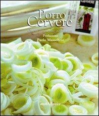 Porro Cervere. Storia, produzione, gastronomia - Paolo Massobrio - Libro Araba Fenice 2011 | Libraccio.it