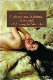 Il cioccolato, le donne, Garibaldi e l'Arcangelo Michele