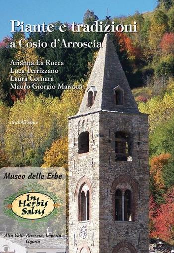 Piante e tradizioni a Cosio d'Arroscia - Arianna La Rocca, Luca Terrizzano, Laura Cornara - Libro Araba Fenice 2012 | Libraccio.it
