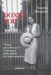 Donna pop «paura non abbiamo». L'immagine della donna nel canto popolare. Con CD Audio