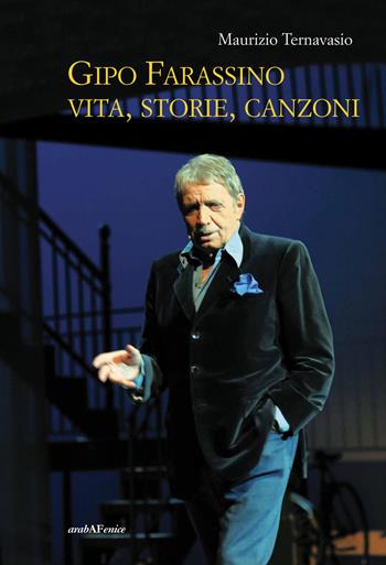 Gipo Farassino. Vita, storie, canzoni - Maurizio Ternavasio - Libro Araba Fenice 2015 | Libraccio.it