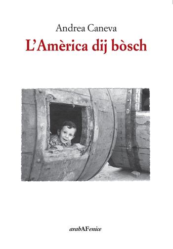 L'Amèrica dij bòsch - Andrea Caneva - Libro Araba Fenice 2015 | Libraccio.it