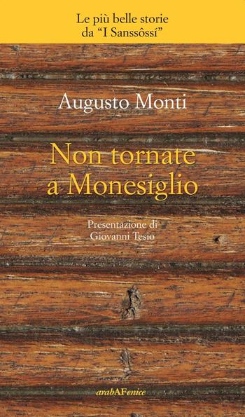 Non tornate a Monesiglio - Augusto Monti - Libro Araba Fenice 2016 | Libraccio.it