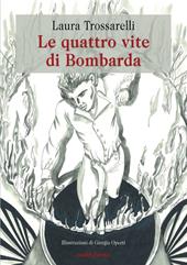 Le quattro vite di Bombarda