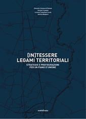 (In)tessere legami territoriali. Strategie e prefigurazioni per un piano d'unione