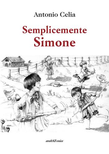 Semplicemente Simone - Antonio Celia - Libro Araba Fenice 2019 | Libraccio.it