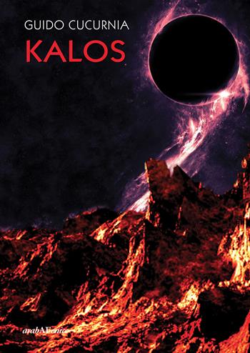 Kalos - Guido Cucurnia - Libro Araba Fenice 2019 | Libraccio.it