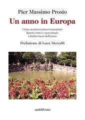 Un anno in Europa. Come scrittori pittori musicisti hanno visto e raccontato i dodici mesi dell'anno