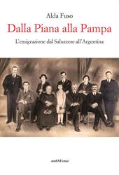 Dalla Piana alla Pampa. L'emigrazione dal Saluzzese all'Argentina