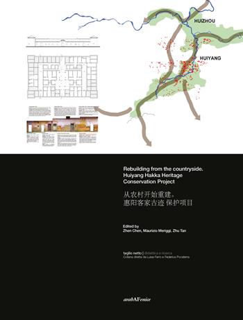 Rebuilding from the countryside. Huiyang Hakka heritage. Conservation project  - Libro Araba Fenice 2024 | Libraccio.it